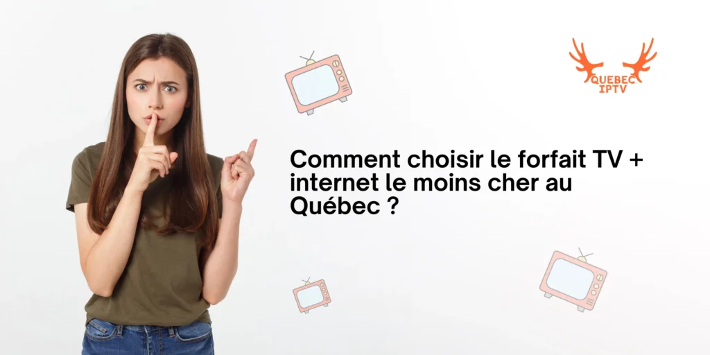 How to choose the cheapest Quebec TV + Internet package?
