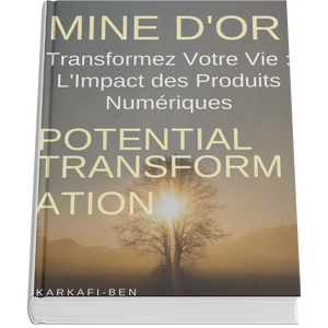Transformez Votre Vie : L’Impact des Produits Numériques