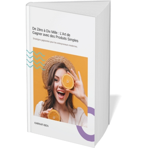 De Zéro à Dix Mille : L'Art de Gagner avec des Produits Simples - Image 5